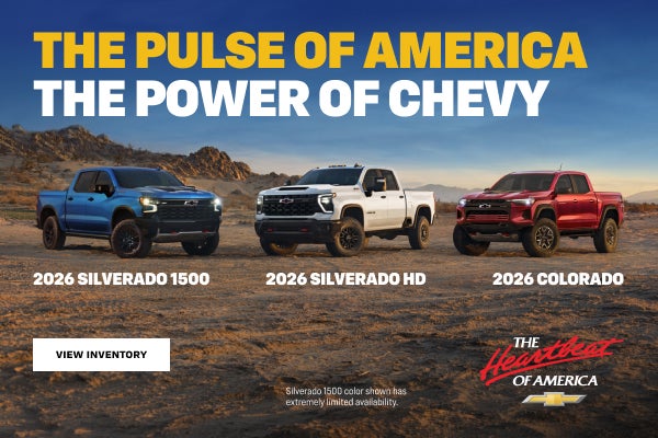 2026 Silverado 1500, Silverado HD, Colorado. The Pulse of America. The Power of Chevy.